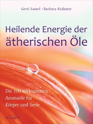 cover image of Heilende Energie der ätherischen Öle